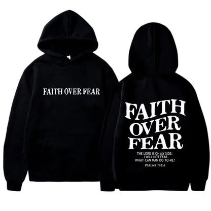 FAITH OVER FEAR - Psalm 118:6 - Hoodie