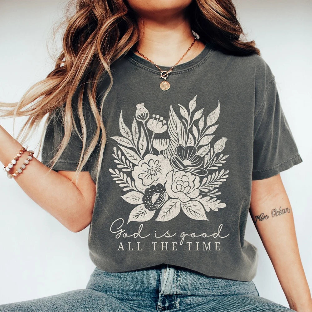 God Is Good - Even Here  - Psalm 107:1 T-Shirt
