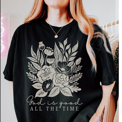 God Is Good - Even Here  - Psalm 107:1 T-Shirt